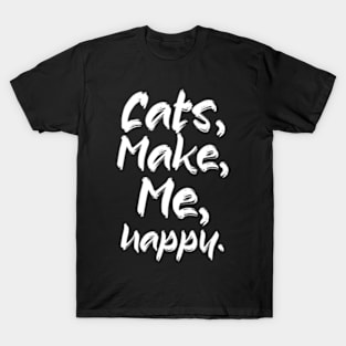 Cats Make Me Happy T-Shirt